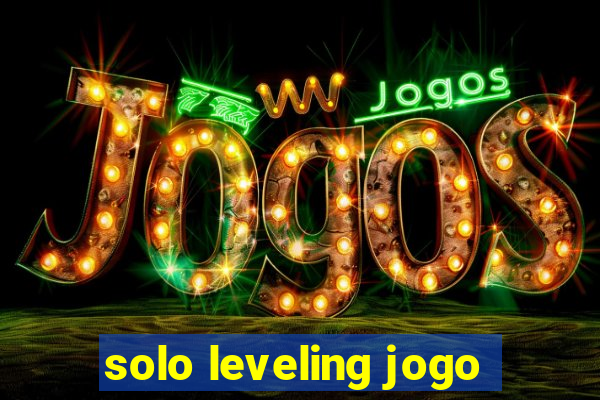 solo leveling jogo